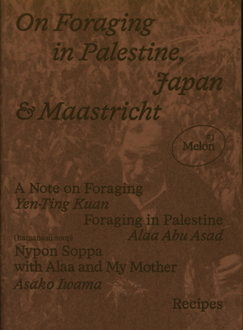 Melon 1 - On Foraging in Palestine, Japan & Maastricht