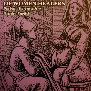 Witches, Midwives, and Nurses: A History of Women Healers